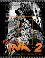 Framed Ink 2: Frame Format, Energy, and Composition for Visual Storytellers 1624650538 Book Cover