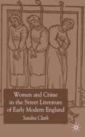 Women and Crime in the Street Literature of Early Modern England 1403902127 Book Cover