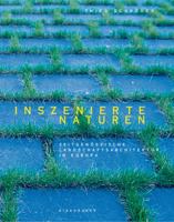 Inszenierte Naturen: Zeitgenössische Landschaftsarchitektur in Europa 3764364289 Book Cover