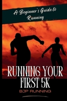 Running Your First 5K: A Beginner’s Guide to Running, Fitness, and Endurance B0FMZPVX44 Book Cover