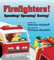 Firefighters: Speeding! Spraying! Saving! (Things That Go) 0761456155 Book Cover