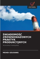 ŚWIADOMOŚĆ ZRÓWNOWAŻONYCH PRAKTYK PRODUKCYJNYCH: W produkcji malezyjskiej 620305206X Book Cover