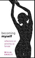 Becoming Myself: Reflections on Growing Up Female 1401301398 Book Cover