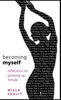 Becoming Myself: Reflections on Growing Up Female 1401308953 Book Cover