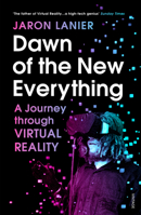 El Futuro Es Ahora / Dawn of the New Everything: Encounters with Reality and Virtual Reality 1627794093 Book Cover