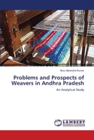 Problems and Prospects of Weavers in Andhra Pradesh: An Analytical Study 3659404632 Book Cover