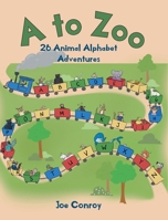 A to Zoo: 26 Animal Alphabet Adventures 1640966447 Book Cover