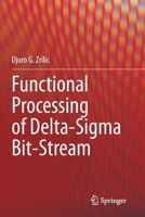 Functional Processing of Delta-Sigma Bit-Stream 3030476472 Book Cover
