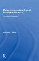 Modernization and the Crisis of Development in Africa: The Nigerian Experience 1138356530 Book Cover