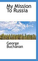 My Mission to Russia (Russia observed) 1015632629 Book Cover