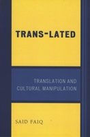 Trans-Lated: Translation and Cultural Manipulation 0761837485 Book Cover
