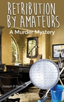 Retribution by Amateurs: A Murder Mystery 1647022959 Book Cover