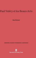 Paul Val�ry Et Les Beaux-Arts 0674427572 Book Cover