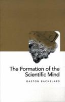 La formation de l’esprit scientifique : contribution à une psychanalyse de la connaissance objective 1903083206 Book Cover