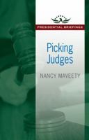 Picking Judges (Presidential Briefings) 1412863309 Book Cover