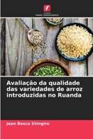 Avaliação da qualidade das variedades de arroz introduzidas no Ruanda (Portuguese Edition) 6208401682 Book Cover