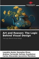 Art and Reason: The Logic Behind Visual Design 6208514371 Book Cover