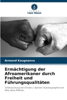 Ermächtigung der Afroamerikaner durch Freiheit und Führungsqualitäten: Untersuchung von Ernest J. Gaines' Autobiographie von Miss Jane Pittman 6206130940 Book Cover