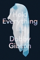 Hold Everything: Poems 1644453096 Book Cover