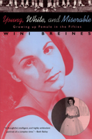 Young, White, and Miserable: Growing Up Female in the Fifties 0226072614 Book Cover