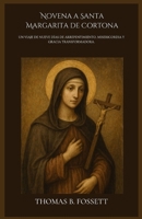 Novena a Santa Margarita de Cortona: Un viaje de nueve días de arrepentimiento, misericordia y gracia transformadora. (Spanish Edition) B0GM179H4K Book Cover