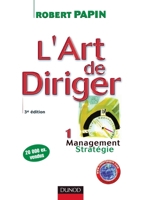 L'art de diriger - Tome 1 - 3ème édition - Management . Stratégie - Livre+compléments en ligne (French Edition) 2100497413 Book Cover