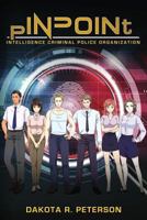 Pinpoint: Intelligence Criminal Police Organization 1949231127 Book Cover