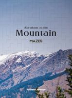 ABRAHAM ON THE MOUNTAIN: Mazes 1961484153 Book Cover