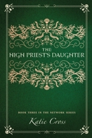 The High Priest's Daughter 099153199X Book Cover