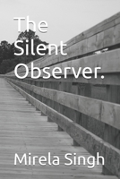 The Silent Observer. B0FRZ2P5S2 Book Cover