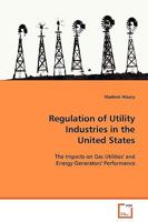 Regulation of Utility Industries in the United States 363907890X Book Cover