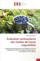 Évaluation antioxydante des feuilles de Cassia angustifolia: Évaluation antioxydante des feuilles de Cassia angustifolia contre la toxicité induite par le tétrachlorure de carbone 6203418110 Book Cover
