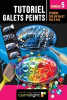 TUTORIEL GALET PEINT Numéro 5: Peindre sur un galet pas à pas 2956373471 Book Cover