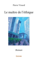 Le maître de l'éthique (French Edition) 2414138017 Book Cover