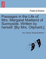 Passages in the Life of Mrs. Margaret Maitland of Sunnyside 1016661274 Book Cover