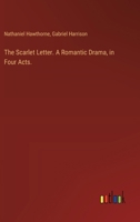 The Scarlet Letter. A Romantic Drama, in Four Acts. 3368725327 Book Cover