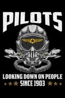 Pilots Looking Down On People Since 1903: Funny Pilots, Looking Down On People Since 1903 Pun Joke Blank Composition Notebook for Journaling & Writing (120 Lined Pages, 6" x 9") 1704130239 Book Cover