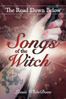 Songs of the Witch: The Road Down Below 151447560X Book Cover