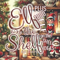 Elf on the Shelf: Plus 1000 Elf on the Shelf Ideas B0DRFG5LMC Book Cover