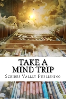 Take a Mind Trip 0985183381 Book Cover