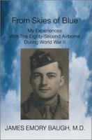 From Skies of Blue: My Experiences With the Eighty-Second Airborne During World War II 0595278663 Book Cover