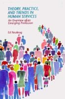 Theory, Practice, and Trends in Human Services: An Overview of an Emerging Profession (Counseling) 0534222781 Book Cover