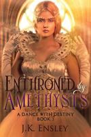 Enthroned by Amethysts 1940726077 Book Cover