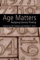 Age Matters: Re-Aligning Feminist Thinking 0415952247 Book Cover