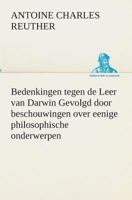 Bedenkingen tegen de Leer van Darwin Gevolgd door beschouwingen over eenige philosophische onderwerpen. 3849539059 Book Cover