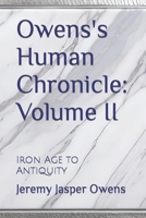 Owens's Human Chronicle: Volume II: Iron Age to Antiquity B0CP8BLK4S Book Cover