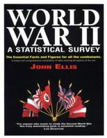 World War II: A Statistical Survey: The Essential Facts and Figures for All the Combatants 1854102540 Book Cover
