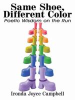 Same Shoe, Different Color: Poetic Wisdom on the Run 1438900422 Book Cover