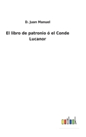 El libro de patronio � el Conde Lucanor 3752489677 Book Cover