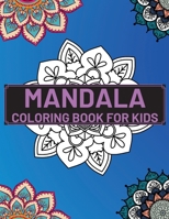 Mandala Coloring Book For Kids: Coloring Book with Fun and Relaxing Mandalas for Boys, Girls (Coloring Books for Kids) 4277488668 Book Cover